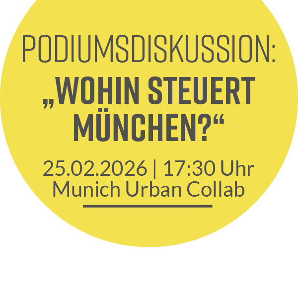 Störer mit Verlinkung zur Podiumsdiskussion im Munich Urban Collab am 25.02.2026 zum Thema Wohin steuert München?